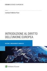 Introduzione al diritto dell'Unione Europea - Lorenzo Federico Pace - Libro CEDAM 2023 | Libraccio.it