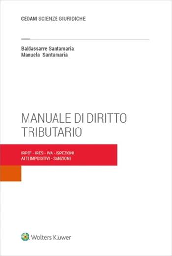 Manuale di diritto tributario - Baldassarre Santamaria, Manuela Santamaria - Libro CEDAM 2023 | Libraccio.it