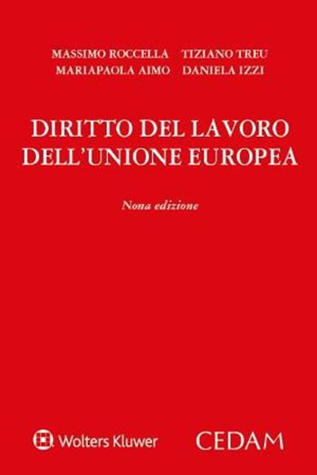 Diritto del lavoro dell'Unione Europea - Massimo Roccella, Tiziano Treu, Mariapaola Aimo - Libro CEDAM 2023 | Libraccio.it