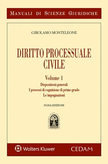 Manuale di diritto processuale civile. Vol. 1: Disposizioni generali. I processi di cognizione di primo grado. Le impugnazioni - Girolamo Monteleone - Libro CEDAM 2023 | Libraccio.it