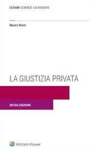 La giustizia privata - Mauro Bove - Libro CEDAM 2023 | Libraccio.it