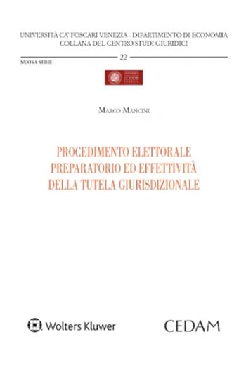 Procedimento elettorale preparatorio ed effettività della tutela giurisdizionale - Marco Mancini - Libro CEDAM 2023 | Libraccio.it