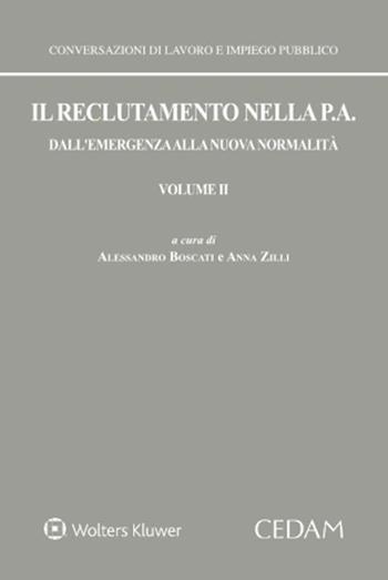 Il reclutamento nella P. A. Dall'emergenza alla nuova normalità. Vol. 2 - Alessandro Boscati, Anna Zilli - Libro CEDAM 2023 | Libraccio.it