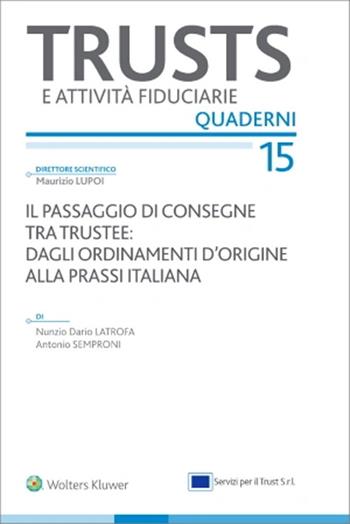 Il passaggio di consegne tra trustee: dagli ordinamenti d'origine alla prassi italiana - Dario Latrofa, Antonio Semproni - Libro CEDAM 2023 | Libraccio.it