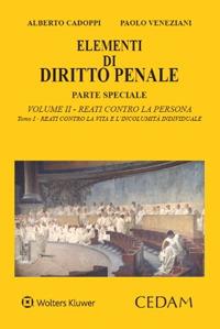 Elementi di diritto penale. Parte speciale. Vol. 2/1: I reati contro la persona - Alberto Cadoppi, Paolo Veneziani - Libro CEDAM 2024 | Libraccio.it