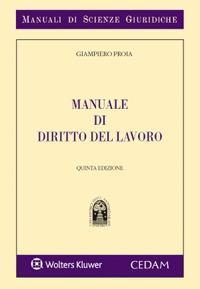 Manuale di diritto del lavoro - Giampiero Proia - Libro CEDAM 2024, Manuali di scienze giuridiche | Libraccio.it