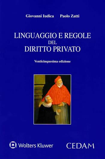 Linguaggio e regole del diritto privato - Giovanni Iudica, Paolo Zatti - Libro CEDAM 2024 | Libraccio.it
