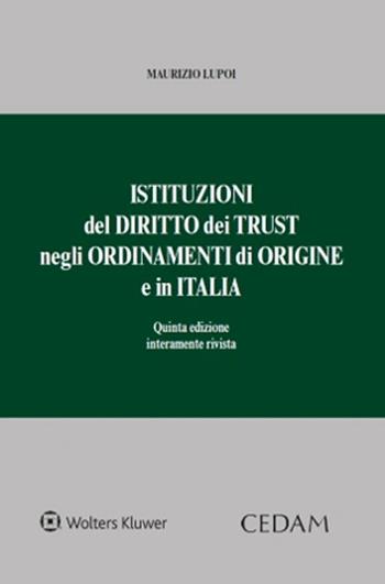 Istituzioni del diritto dei trust negli ordinamenti di origine e in Italia - Maurizio Lupoi - Libro CEDAM 2024 | Libraccio.it