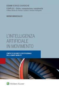L'intelligenza artificiale in movimento. Impatto sui diritti costituzionali - Noemi Miniscalco - Libro CEDAM 2024, Comp.lex | Libraccio.it