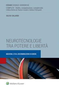 Neurotecnologie tra potere e libertà. Medicina, etica, discriminazioni di genere - Silvia Salardi - Libro CEDAM 2024, Comp.lex | Libraccio.it