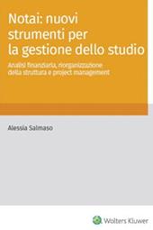 Notai: nuovi strumenti per la gestione dello studio. Analisi finanziaria, riorganizzazione della struttura e project management