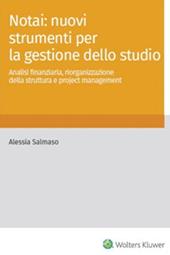 Notai: nuovi strumenti per la gestione dello studio. Analisi finanziaria, riorganizzazione della struttura e project management