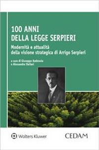 100 anni dalla Legge Serpieri. Modernità e attualità della visione strategica di Arrigo Serpieri - Giuseppe Ambrosio - Libro CEDAM 2023 | Libraccio.it