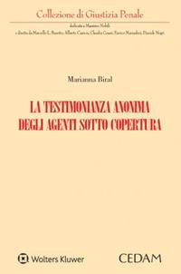 La testimonianza anonima degli agenti sotto copertura - Marianna Biral - Libro CEDAM 2023 | Libraccio.it