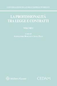 La professionalità tra legge e contratti. Vol. 1  - Libro CEDAM 2023 | Libraccio.it