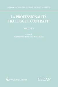 La professionalità tra legge e contratti. Vol. 1 - Alessandro Boscati - Libro CEDAM 2023 | Libraccio.it
