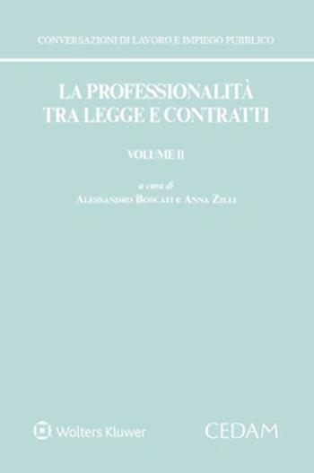 La professionalità tra legge e contratti. Vol. 2 - Alessandro Boscati - Libro CEDAM 2023 | Libraccio.it