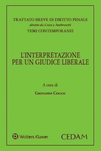 L'interpretazione per un giudice liberale - Giovanni Cocco - Libro CEDAM 2025 | Libraccio.it