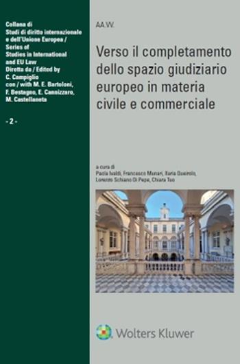 Verso il completamento dello spazio giudiziario europeo in materia civile e commerciale. Atti della XXXIII Tavola Rotonda di diritto dell’Unione europea Genova, 15 dicembre 2023 - Paola Ivaldi, Francesco Munari, Ilaria Queirolo - Libro CEDAM 2025 | Libraccio.it