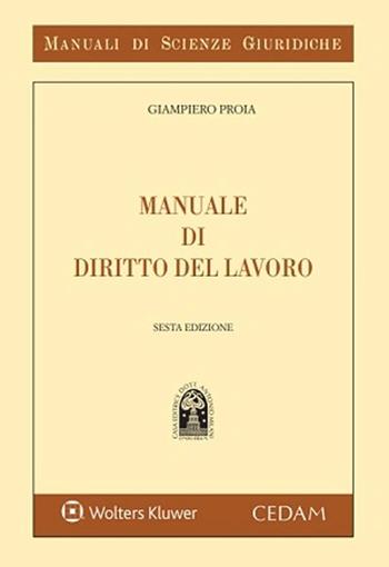 Manuale di diritto del lavoro - Giampiero Proia - Libro CEDAM 2025, Manuali di scienze giuridiche | Libraccio.it