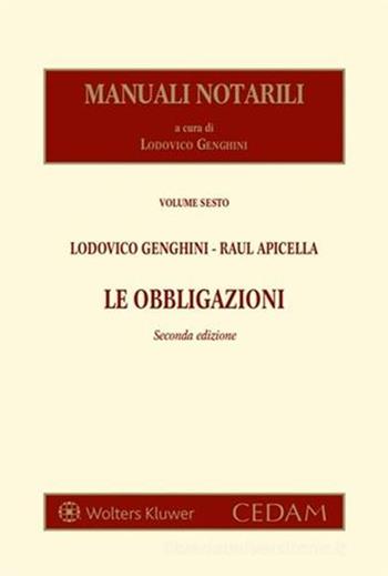 Manuali notarili. Vol. 6: Le obbligazioni - Lodovico Genghini, Raul Apicella - Libro CEDAM 2026, Manuali notarili | Libraccio.it