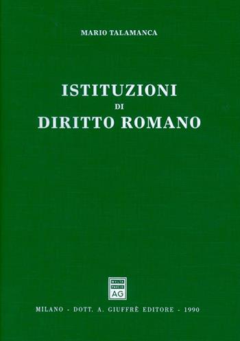 Istituzioni di diritto romano - Mario Talamanca - Libro Giuffrè 1990 | Libraccio.it