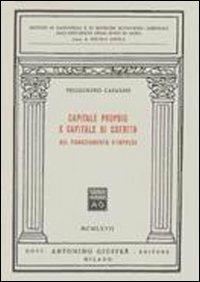 Capitale proprio e capitale di credito nel finanziamento d'impresa - Pellegrino Capaldo - Libro Giuffrè 1967, Univ. Roma-Ist.ragion.-ricerche econ.-az. | Libraccio.it