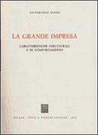 La grande impresa. Caratteristiche strutturali e di comportamento - Gianfranco Zanda - Libro Giuffrè 1974 | Libraccio.it
