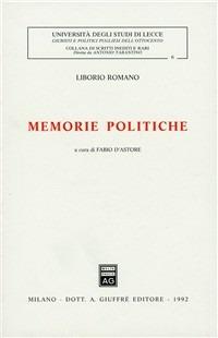 Memorie politiche - Liborio Romano - Libro Giuffrè 1992, Univ. Lecce-Giuristi polit. pugliesi '800 | Libraccio.it