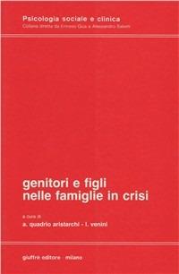 Genitori e figli nelle famiglie in crisi  - Libro Giuffrè 1992, Psicologia sociale e clinica | Libraccio.it