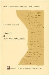 Il Dante di Giuseppe Capograssi. Con una antologia capograssiano-dantesca - Salvatore Accardo - Libro Giuffrè 1992, Fondazione G. Capograssi Roma-Sulmona | Libraccio.it