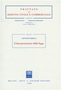 L' interpretazione della legge - Giovanni Tarello - Libro Giuffrè 1980, Trattato di diritto civile e commerciale | Libraccio.it