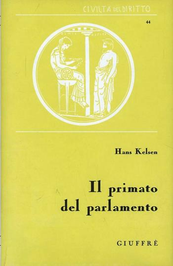 Il primato del parlamento - Hans Kelsen - Libro Giuffrè 1982, Civiltà del diritto | Libraccio.it