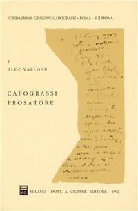 Capograssi prosatore - Aldo Vallone - Libro Giuffrè 1992, Fondazione G. Capograssi Roma-Sulmona | Libraccio.it
