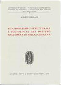 Funzionalismo strutturale e sociologia del diritto nell'opera di Niklas Luhmann - Alberto Febbrajo - Libro Giuffrè 1975, Univ. Milano-Fac. giuridica | Libraccio.it