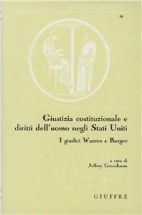Giustizia costituzionale e diritti dell'uomo negli Stati Uniti. I giudici Warren e Burger  - Libro Giuffrè 1992, Civiltà del diritto | Libraccio.it