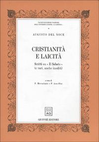 Cristianità e laicità. Scritti su «Il Sabato» (e vari, anche inediti) - Augusto Del Noce - Libro Giuffrè 1998, Univ. Roma-Fac. scienze politiche | Libraccio.it