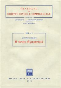 Il diritto di proprietà - Antonio Gambaro - Libro Giuffrè 1995, Trattato di diritto civile e commerciale | Libraccio.it