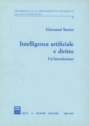 Intelligenza artificiale e diritto. Un'introduzione - Giovanni Sartor - Libro Giuffrè 1996, Informatica e ordinamento giuridico | Libraccio.it