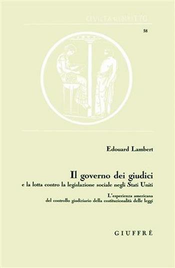 Il governo dei giudici e la lotta contro la legislazione sociale negli Stati Uniti - Edouard Lambert - Libro Giuffrè 1996, Civiltà del diritto | Libraccio.it