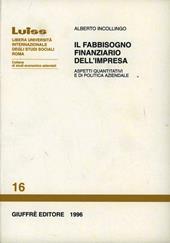 Il fabbisogno finanziario dell'impresa. Aspetti quantitativi e di politica aziendale