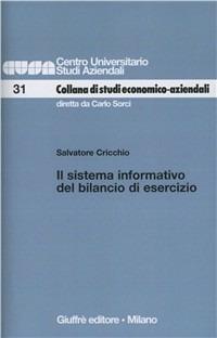 Il sistema informativo del bilancio di esercizio - Salvatore Cricchio - Libro Giuffrè 1997, Cusa. Collana di studi economico-aziend. | Libraccio.it