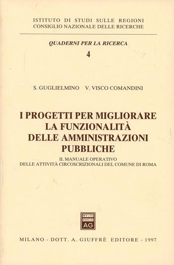 I progetti per migliorare la funzionalità delle amministrazioni pubbliche. Il manuale operativo delle attività circoscrizionali del Comune di Roma - Sabrina Guglielmino, Vincenzo Visco Comandini - Libro Giuffrè 1997, Cnr. Ist. studi regioni.Quad. per la rice | Libraccio.it
