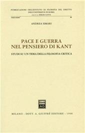 Pace e guerra nel pensiero di Kant. Studi su un tema della filosofia critica