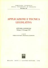 Applicazione e tecnica legislativa. Atti del Convegno (Bologna, 9-10 maggio 1997)