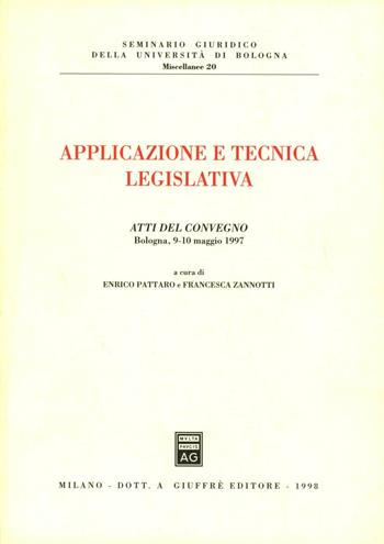 Applicazione e tecnica legislativa. Atti del Convegno (Bologna, 9-10 maggio 1997)  - Libro Giuffrè 1998, Univ. Bologna-Sem. giuridico. Miscellanee | Libraccio.it