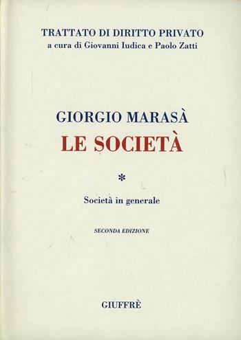 Le società. Le società in generale - Giorgio Marasà - Libro Giuffrè 2000, Trattato di diritto privato | Libraccio.it