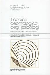 Il codice deontologico degli psicologi. Commentato articolo per articolo