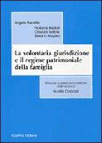 La volontaria giurisdizione e il regime patrimoniale della famiglia  - Libro Giuffrè 2000, Manuali delle lezioni di G. Capozzi | Libraccio.it