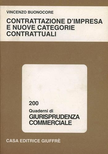 Contrattazione d'impresa e nuove categorie contrattuali - Vincenzo Buonocore - Libro Giuffrè 2000, Quaderni di giurisprudenza commerciale | Libraccio.it